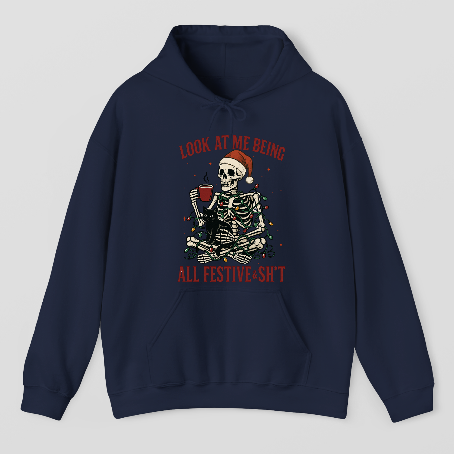 Look At Me Being All Festive & Sh*t Hoodie
