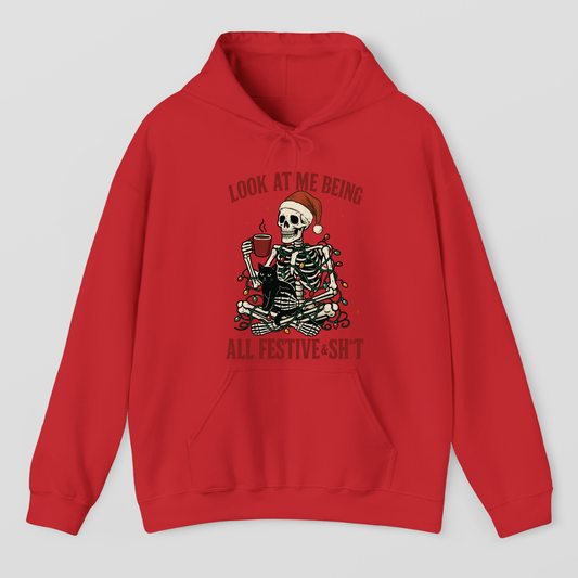 Look At Me Being All Festive & Sh*t Hoodie