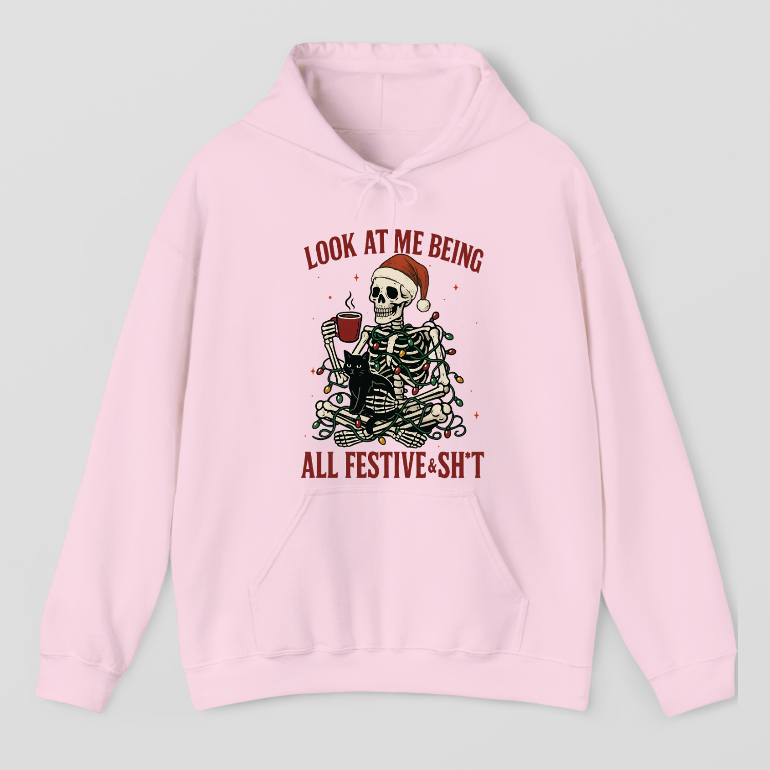 Look At Me Being All Festive & Sh*t Hoodie