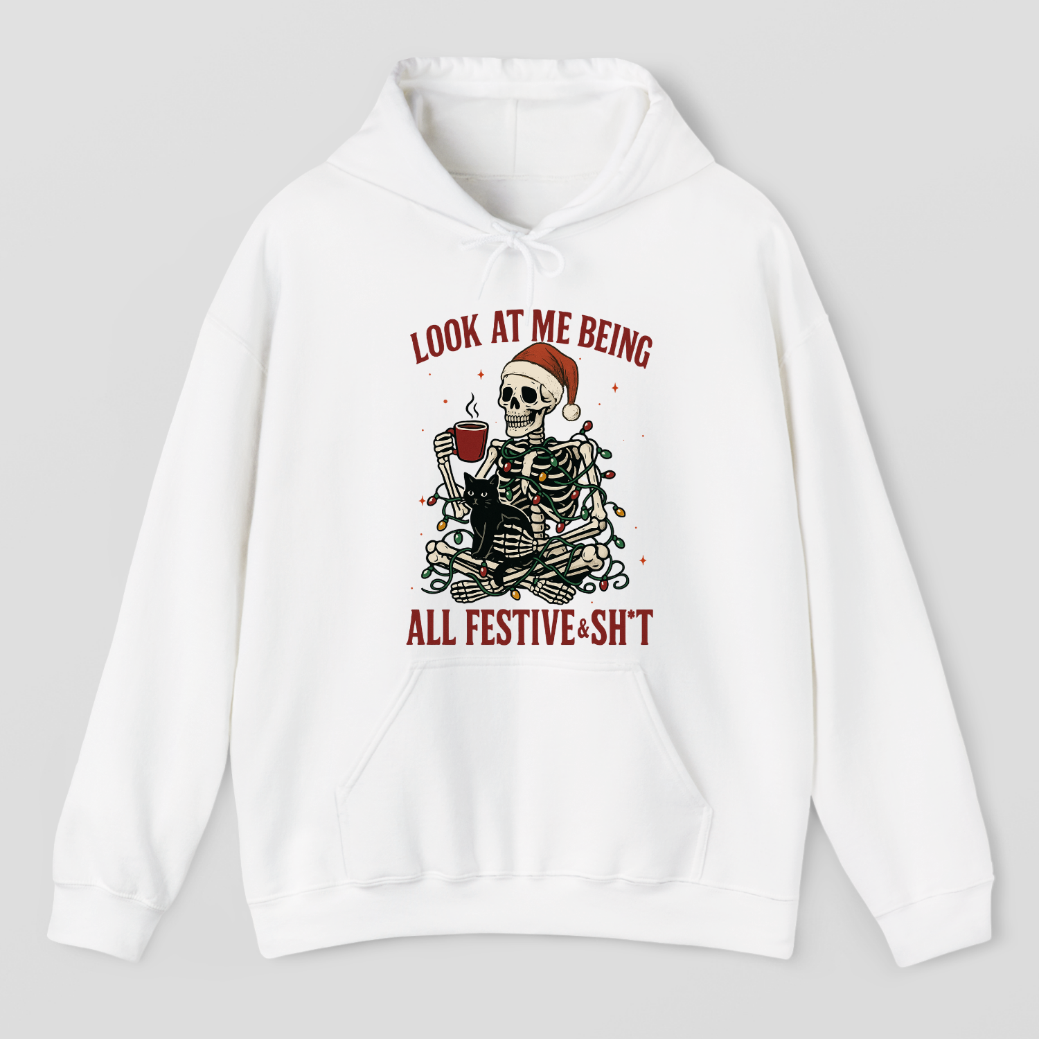 Look At Me Being All Festive & Sh*t Hoodie