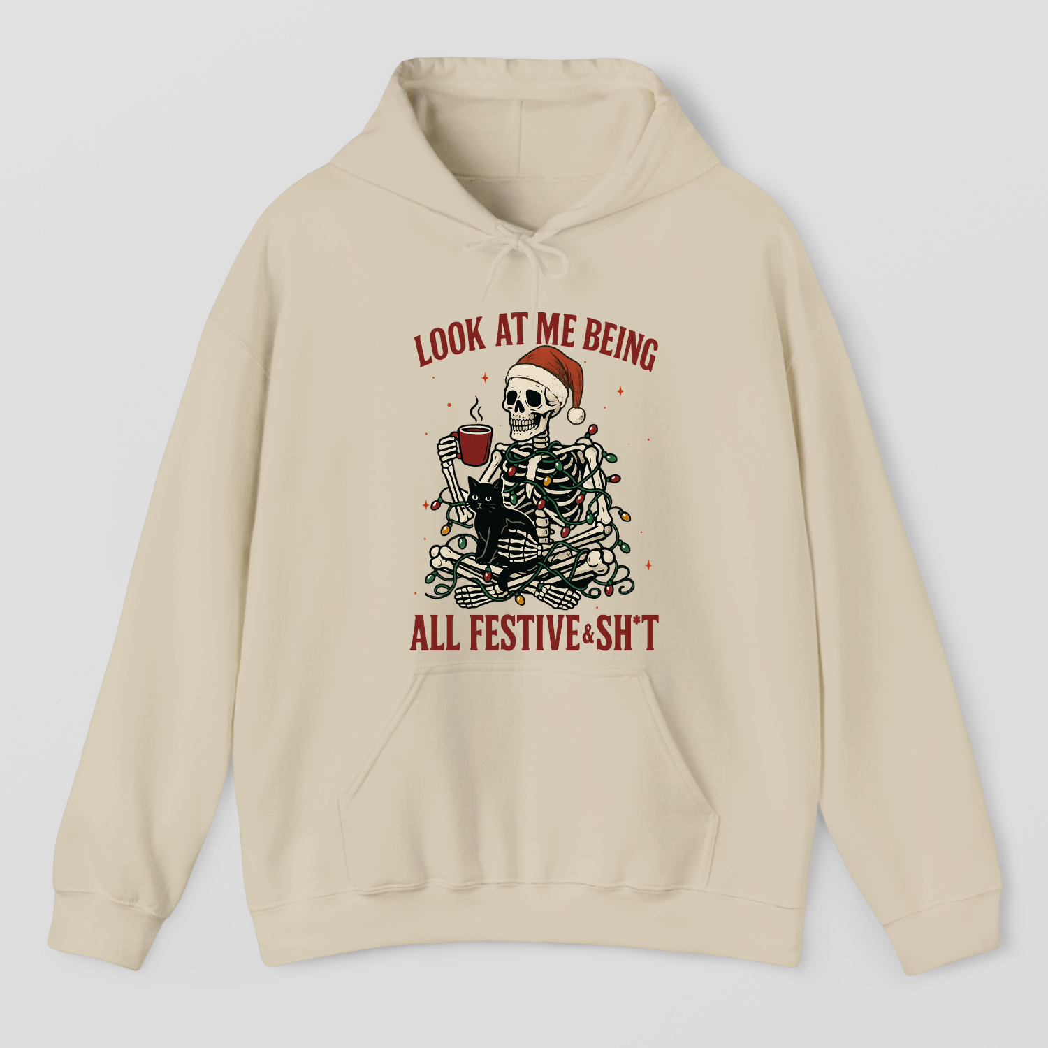 Look At Me Being All Festive & Sh*t Hoodie