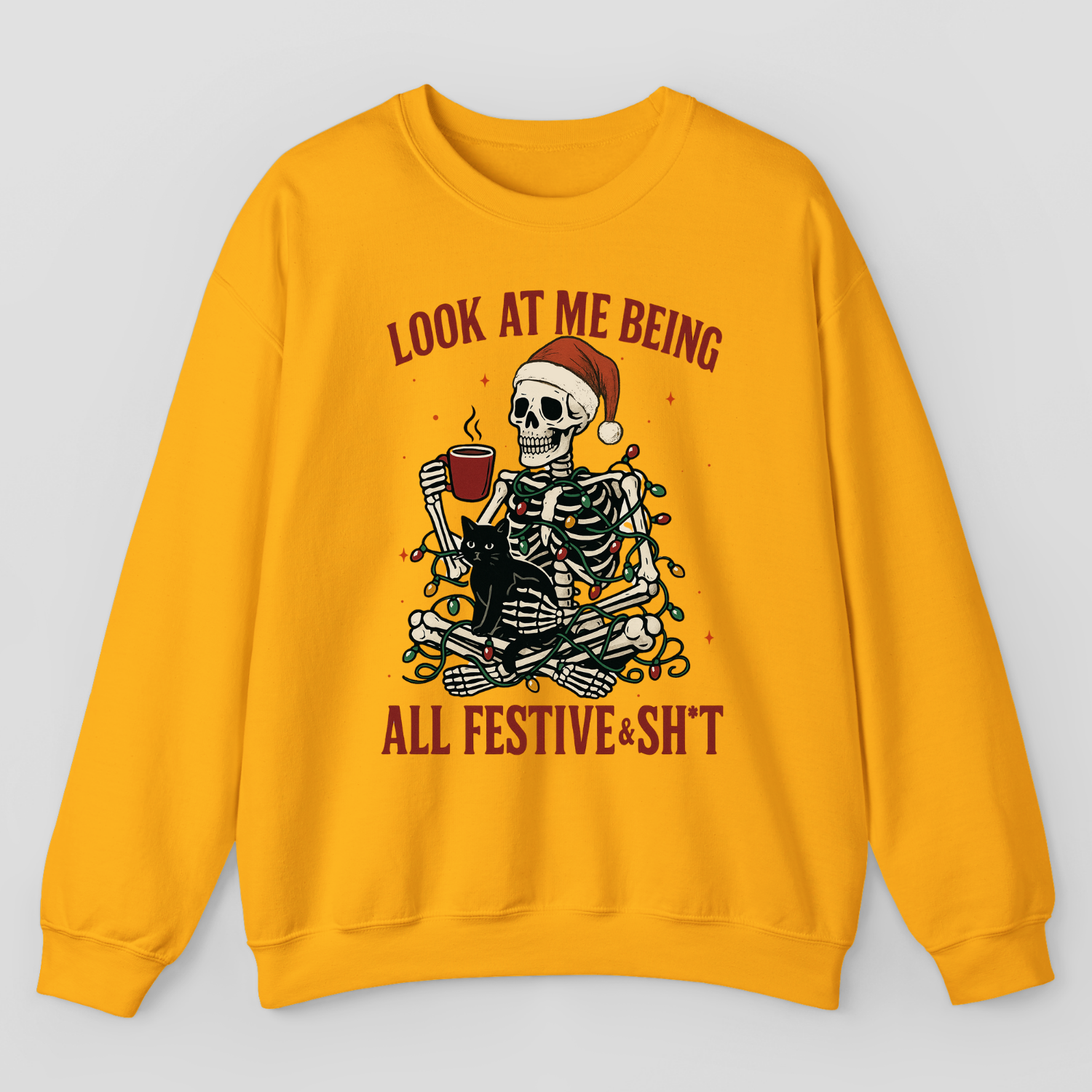 Look At Me Being All Festive & Sh*t Sweatshirt