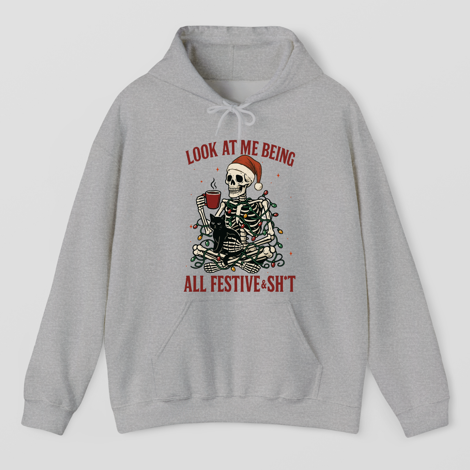 Look At Me Being All Festive & Sh*t Hoodie