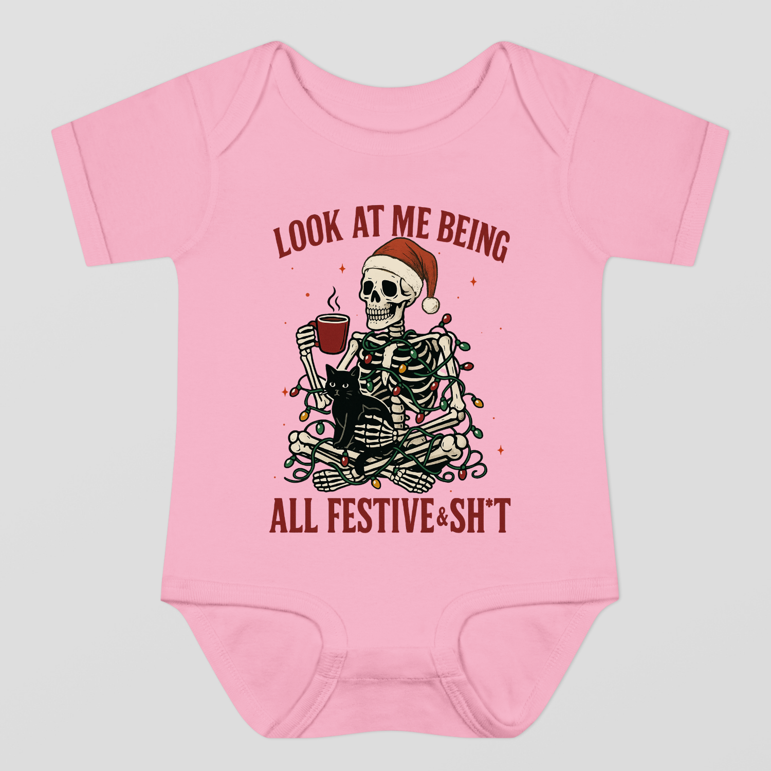 Look At Me Being All Festive & Sh*t Baby Bodysuit