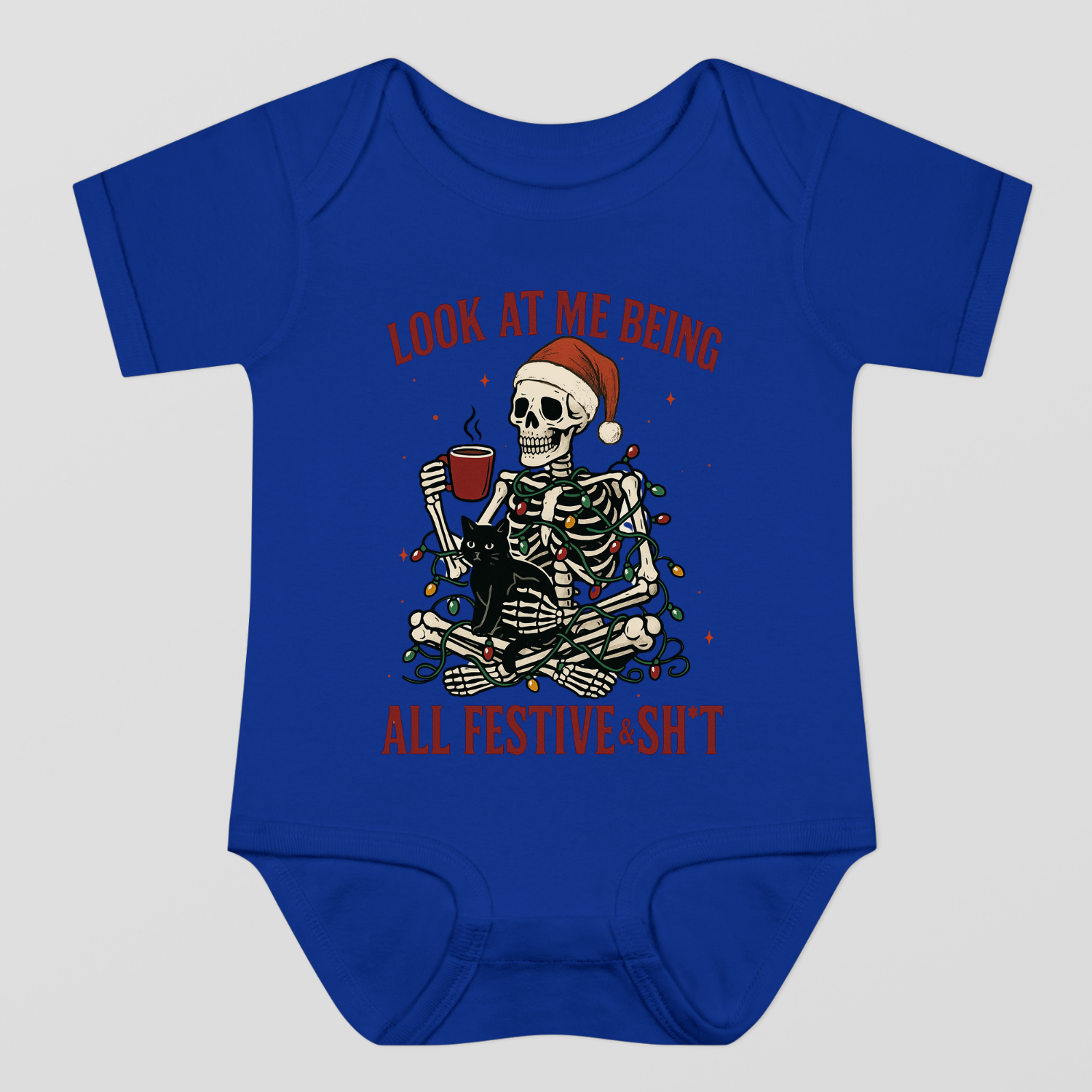Look At Me Being All Festive & Sh*t Baby Bodysuit