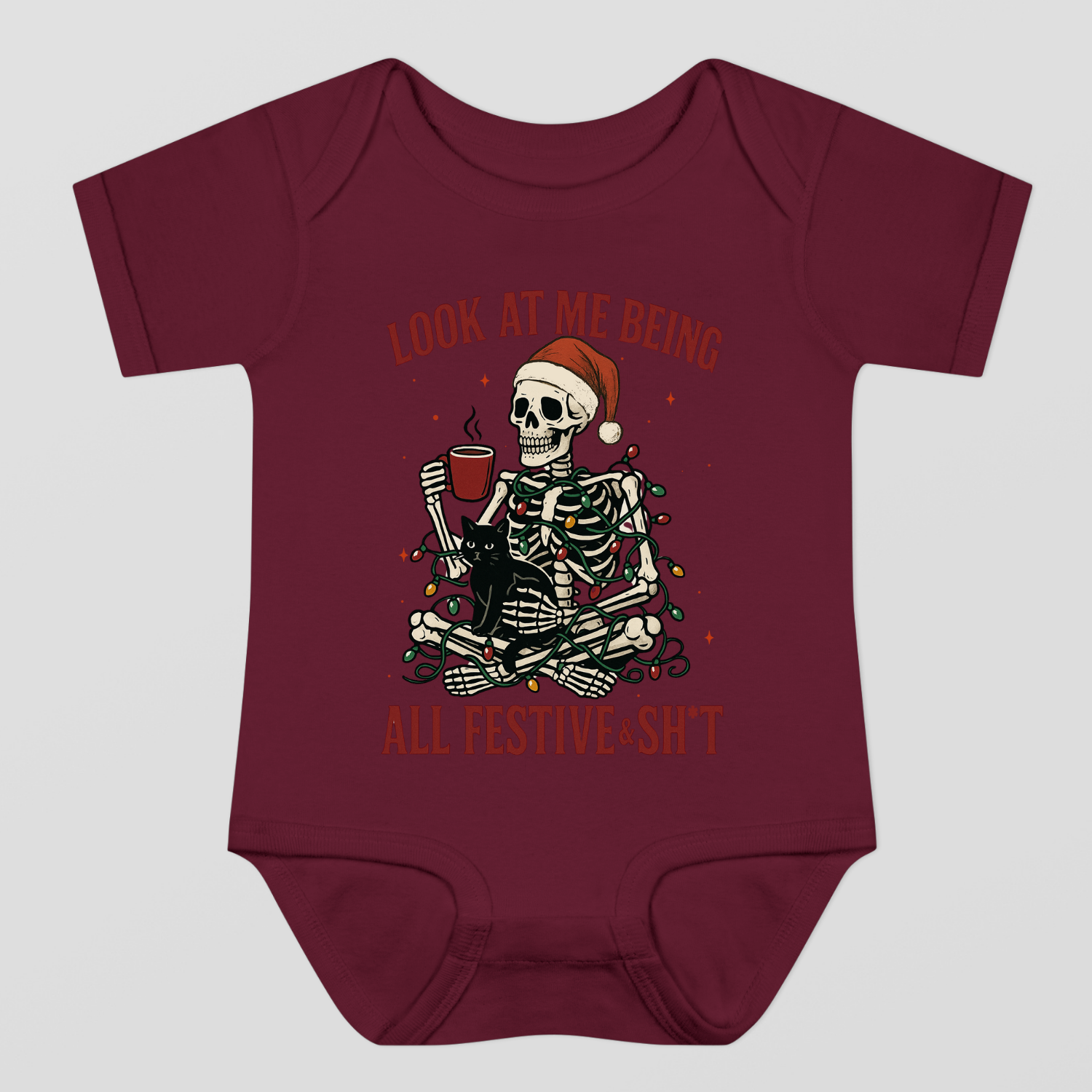 Look At Me Being All Festive & Sh*t Baby Bodysuit