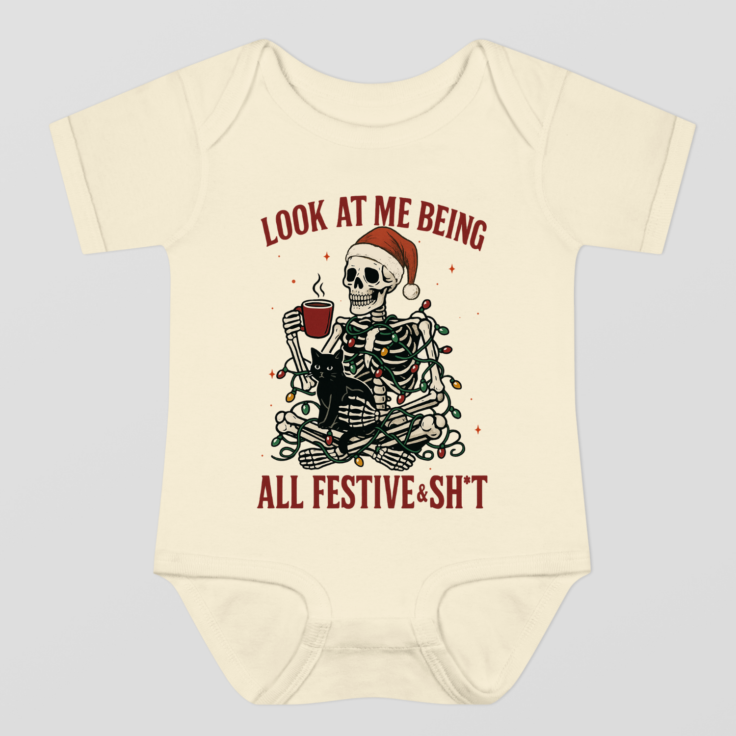 Look At Me Being All Festive & Sh*t Baby Bodysuit
