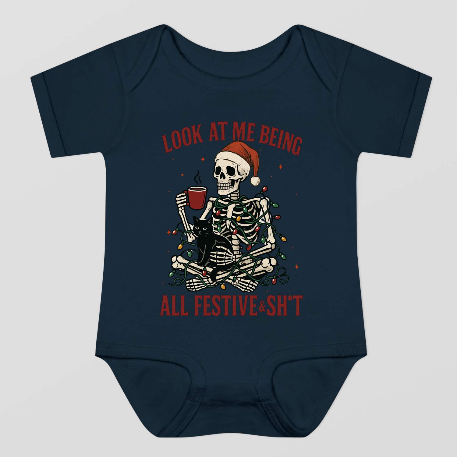 Look At Me Being All Festive & Sh*t Baby Bodysuit