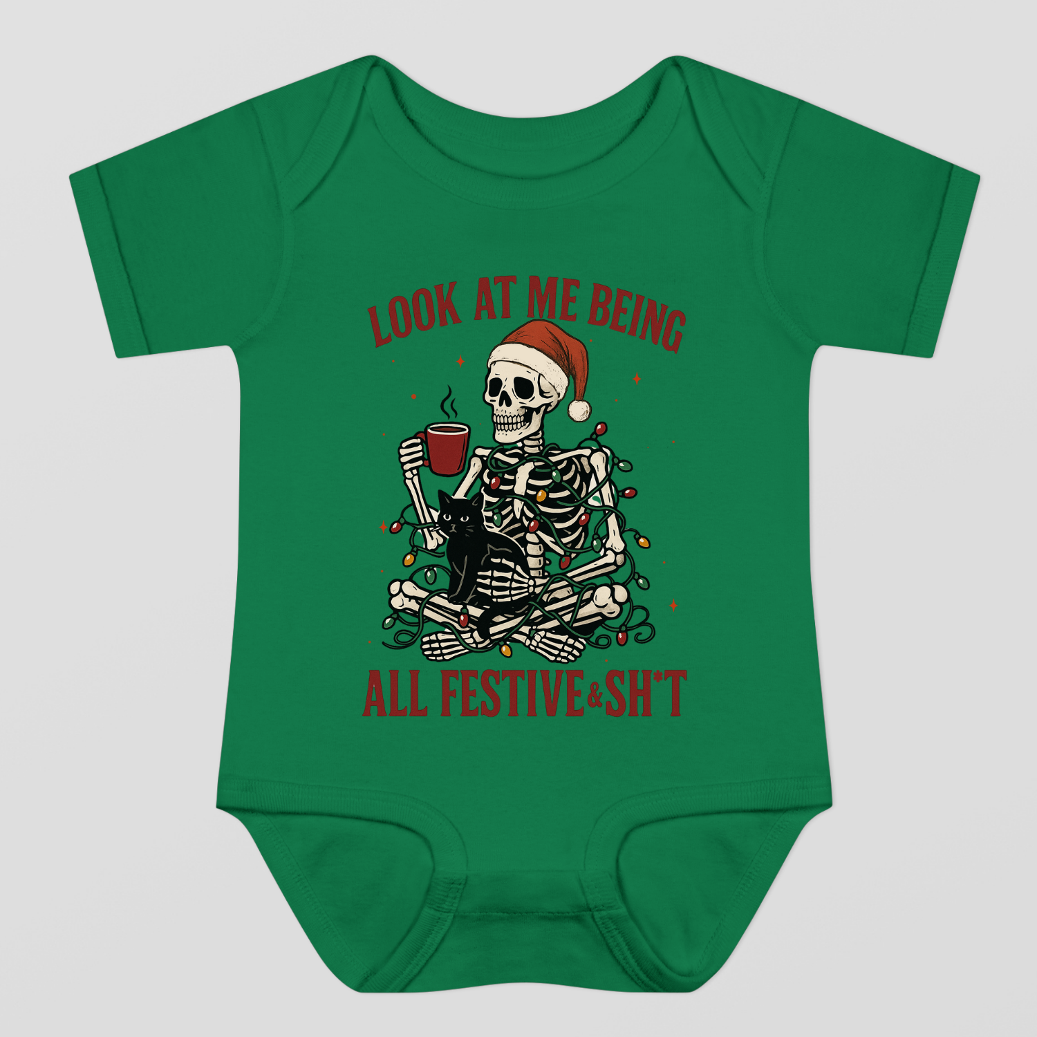 Look At Me Being All Festive & Sh*t Baby Bodysuit
