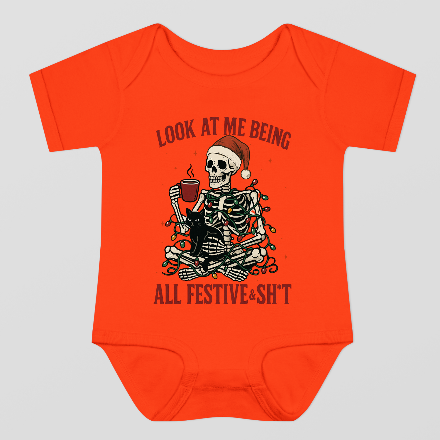 Look At Me Being All Festive & Sh*t Baby Bodysuit