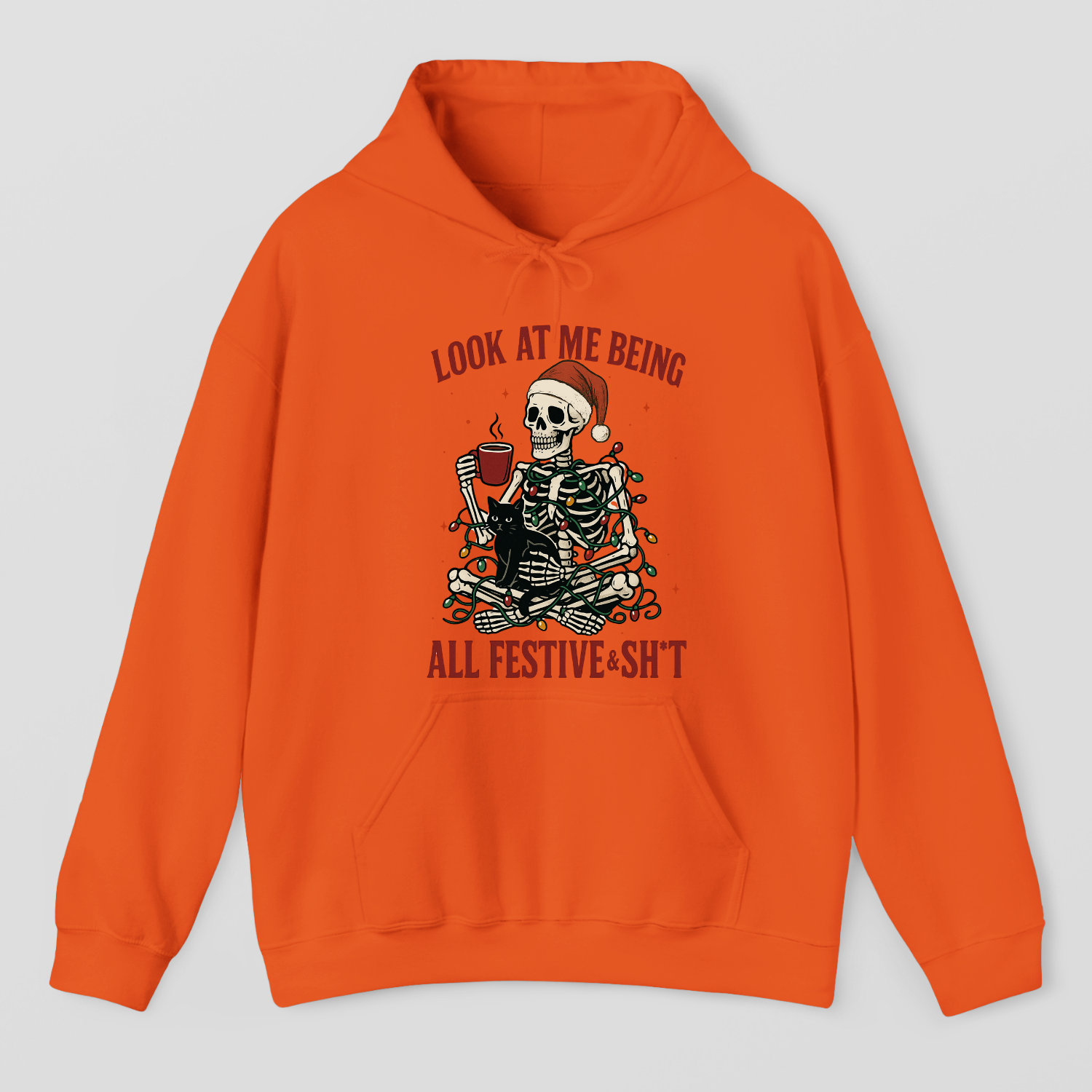 Look At Me Being All Festive & Sh*t Hoodie