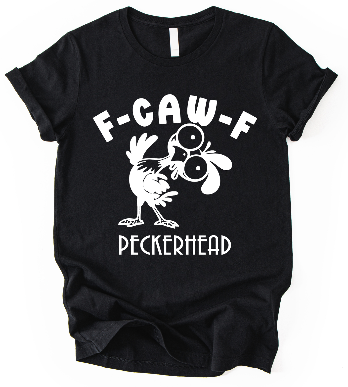 F Caw F Peckerhead T-Shirt