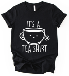It S A Tea Shirt T-Shirt