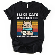 I Like Cats And Coffee And Maybe 3 People T-Shirt