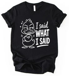 I Said What T-Shirt