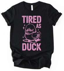 Tired As Duck T-Shirt