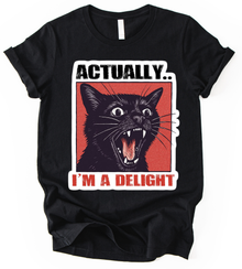 Actually I Am A Delight T-Shirt