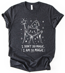 I Dont Do Magic T-Shirt