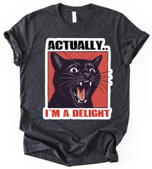 Actually I Am A Delight T-Shirt