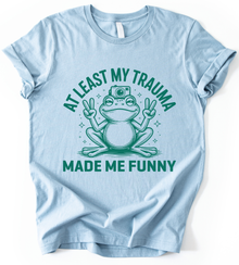 At Least My Trauma T-Shirt