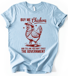 Buy Me Chickens T-Shirt
