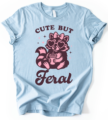 Cute But Feral T-Shirt