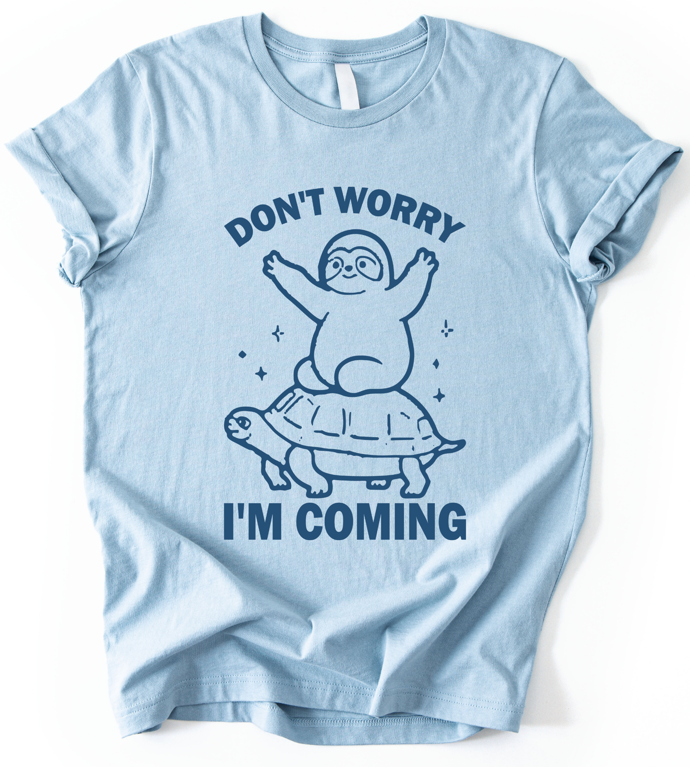 Dont Worry I M Coming T-Shirt