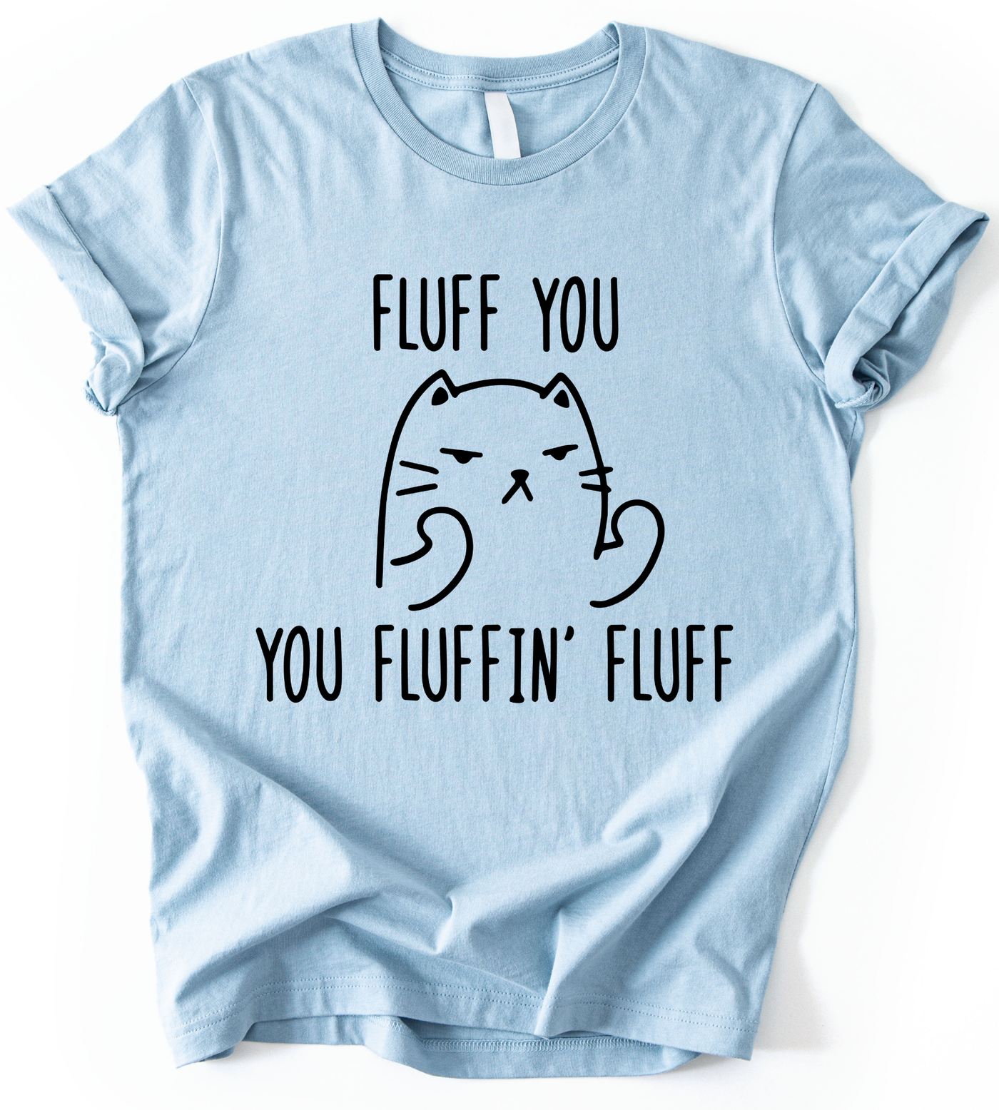 Fluff You T-Shirt