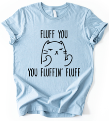 Fluff You T-Shirt