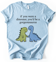 If You Were T-Shirt
