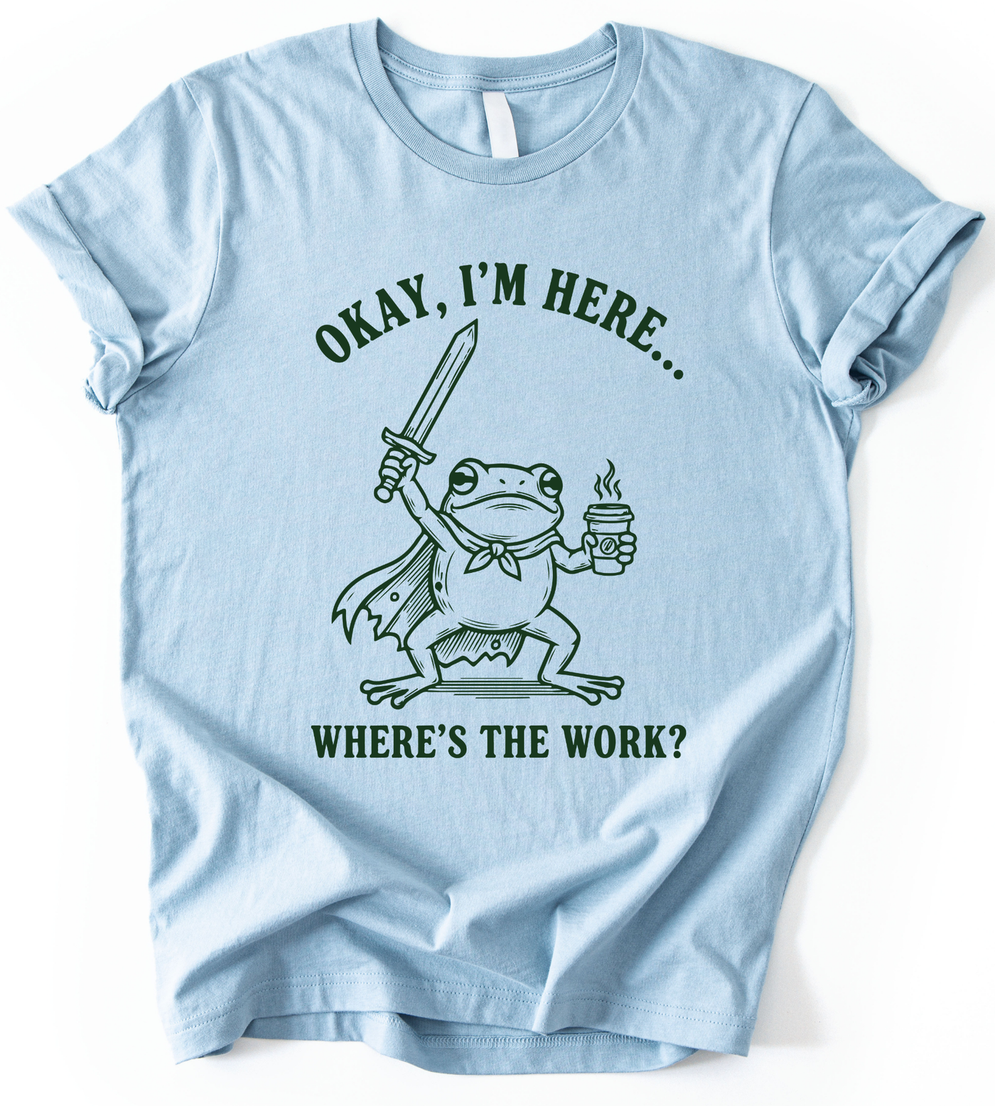 Okay I M Here T-Shirt