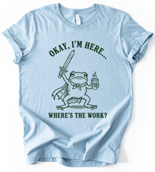 Okay I M Here T-Shirt