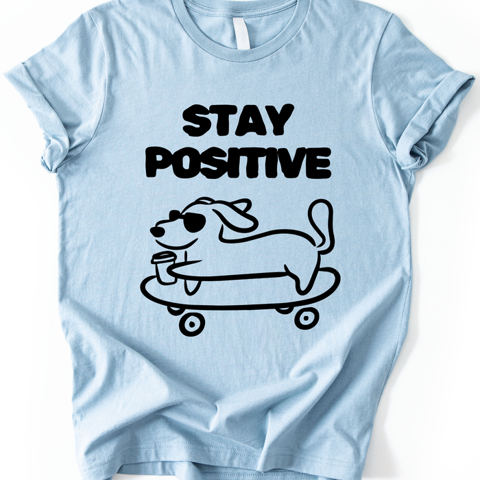 Stay Positive T-Shirt