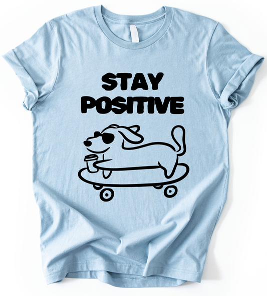 Stay Positive T-Shirt