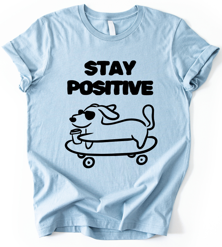 Stay Positive T-Shirt