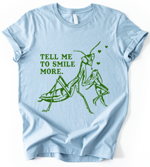 Tell Me To Smile More T-Shirt