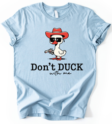 Dont Duck With Me T-Shirt