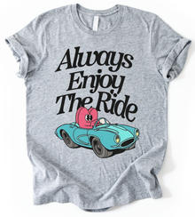 Always Enjoy The Ride T-Shirt