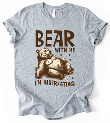 Bear With Me T-Shirt
