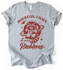 Houston I Have T-Shirt