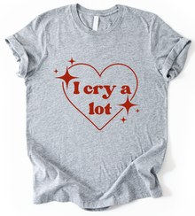 I Cry A Lot T-Shirt