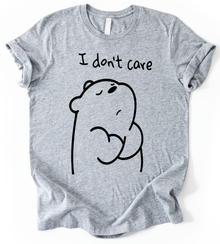 I Dont Care T-Shirt