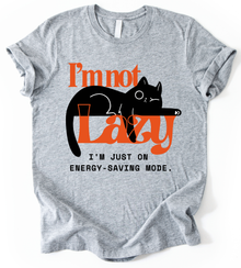 Im Not Lazy T-Shirt
