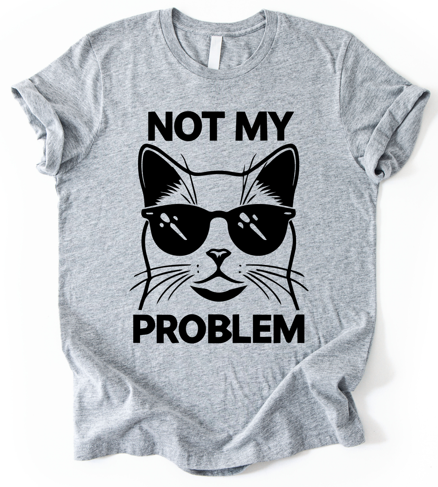 Not My Problem T-Shirt