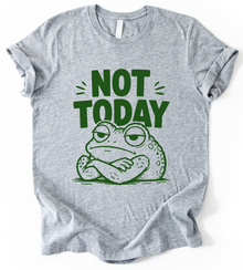 Not Today T-Shirt