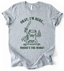 Okay I M Here T-Shirt