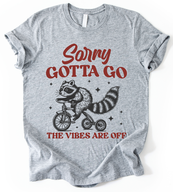 Sorry Gotta Go T-Shirt alternate view