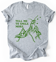 Tell Me To Smile More T-Shirt