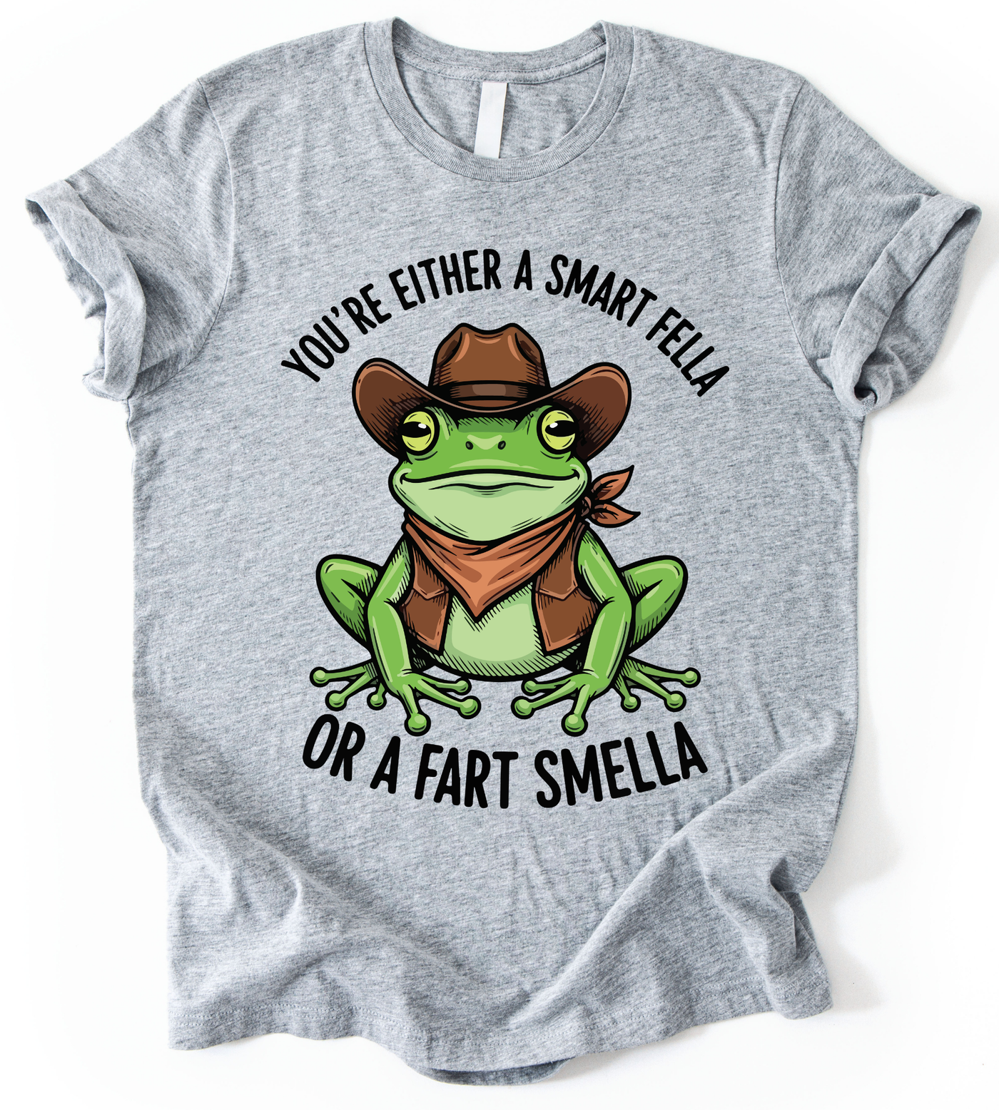 You Re Either A Smart Fella T-Shirt