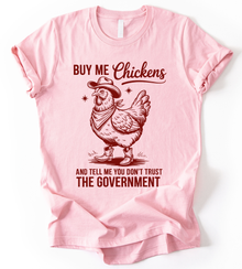 Buy Me Chickens T-Shirt
